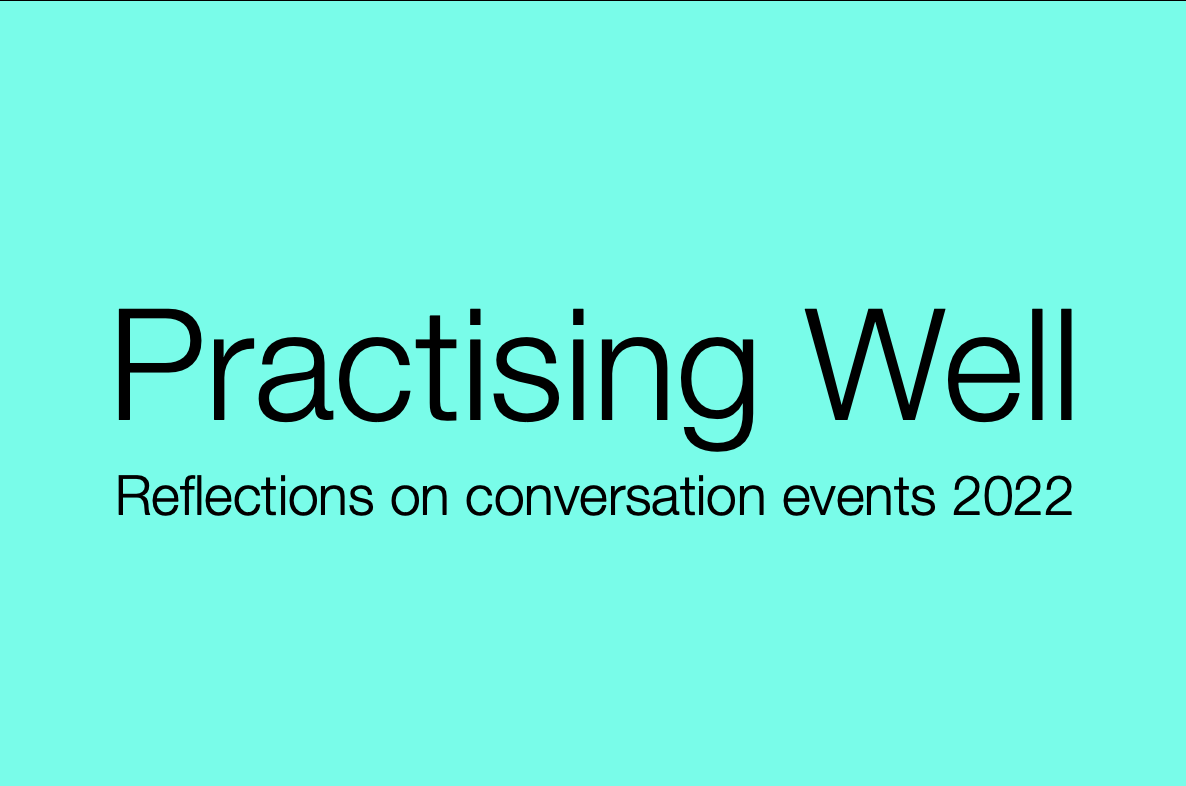 Practising Well Reflections on Conversation events 2022 in black text on a teal/turquoise background