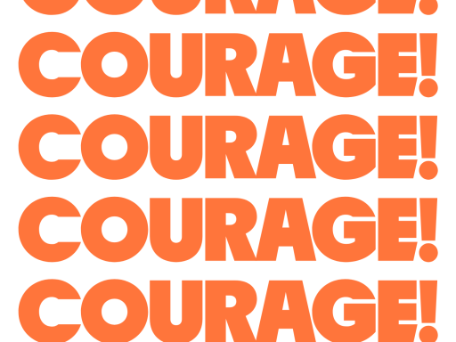 counterpoints poster - orange text repeating across the page thatsays 'courage!'